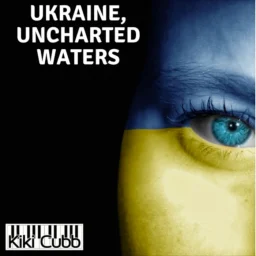A song cover art image showing the right side of a woman's face colored in the blue and yellow of the Ukrainian flag with the words "Ukraine, Unchartered Waters" and a logo with the words "Kiki Cubb" and black and white piano keys